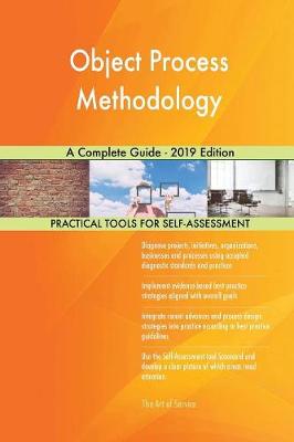 Object Process Methodology a Complete Guide - 2019 Edition
