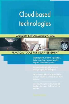 Cloud-Based Technologies Complete Self-Assessment Guide