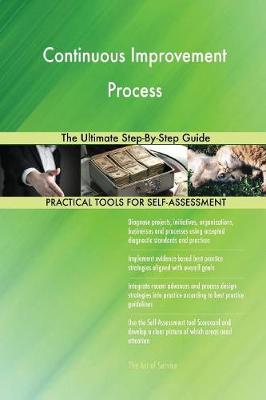 Continuous Improvement Process the Ultimate Step-By-Step Guide