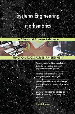 Systems Engineering Mathematics a Clear and Concise Reference