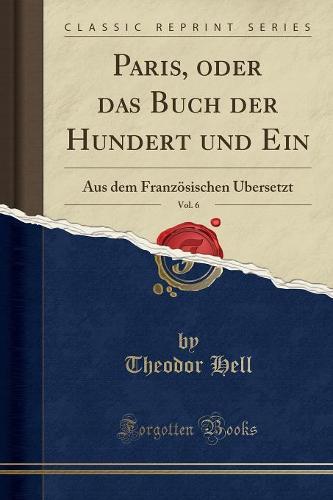 Paris, Oder Das Buch Der Hundert Und Ein, Vol. 6