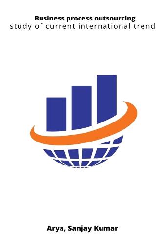 Business process outsourcing a study of current international trend