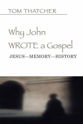 Why John Wrote a Gospel