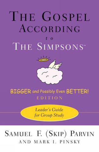 The Gospel according to The Simpsons, Bigger and Possibly Even Better! Edition