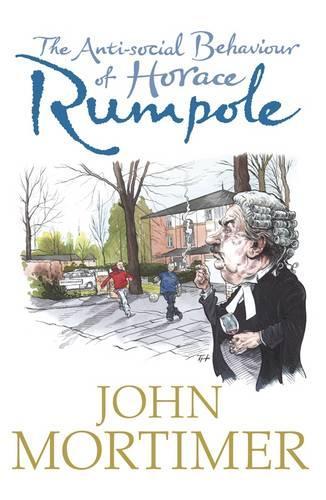 The Anti-social Behaviour of Horace Rumpole