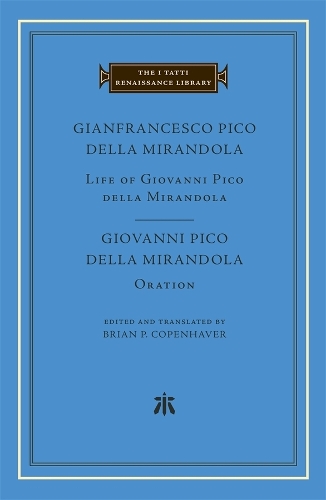 Life of Giovanni Pico della Mirandola. Oration