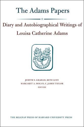 Diary and Autobiographical Writings of Louisa Catherine Adams