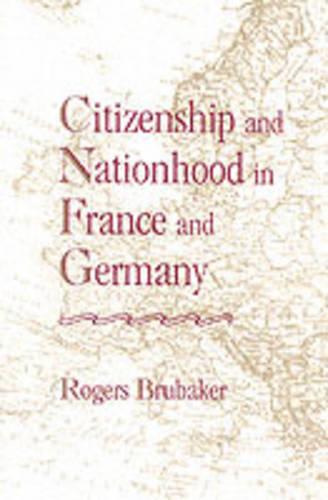 Citizenship and Nationhood in France and Germany