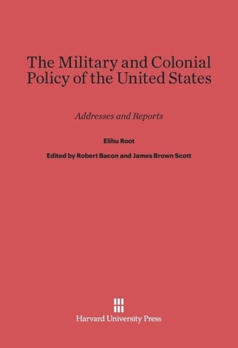 The Military and Colonial Policy of the United States