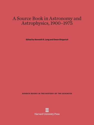 A Source Book in Astronomy and Astrophysics, 1900–1975