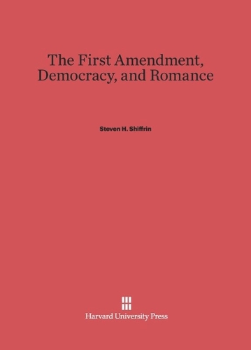 The First Amendment, Democracy, and Romance