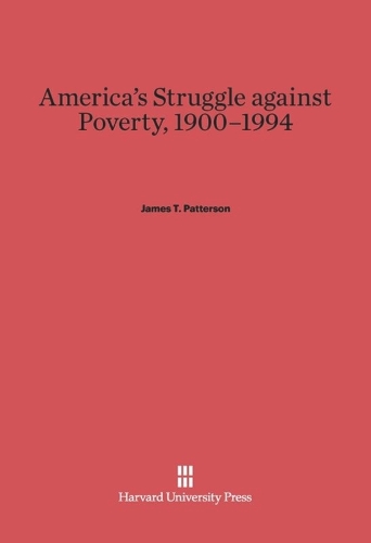 America’s Struggle against Poverty, 1900–1994