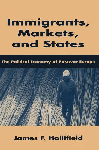 Immigrants, Markets, and States