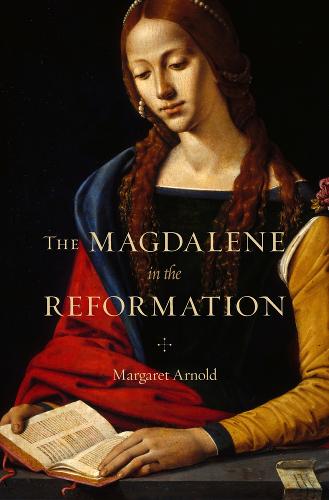 The Magdalene in the Reformation