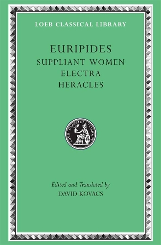 Suppliant Women. Electra. Heracles