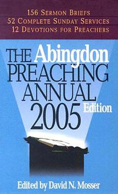 The Abingdon Preaching Annual 2005