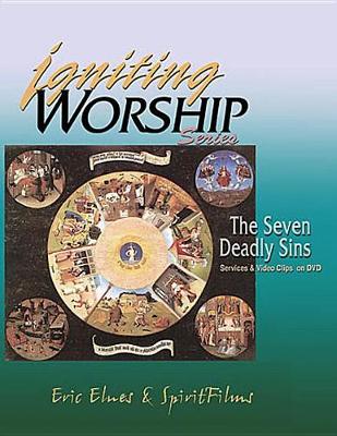 Igniting Worship Series - the Seven Deadly Sins