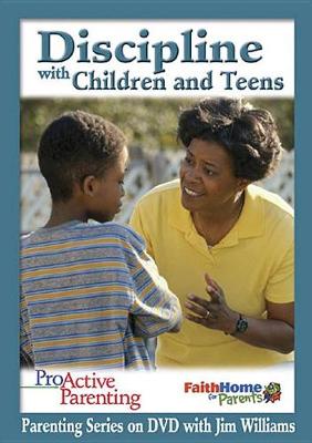 Proactive Parenting Discipline with Children and Teens Leader