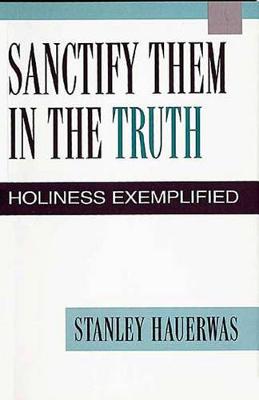Sanctify Them in the Truth