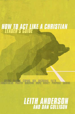 How to Act Like a Christian: Leader's Guide