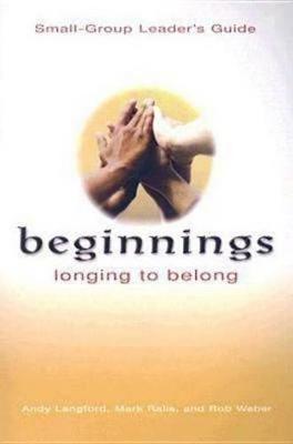 Beginnings Longing To Belong - Small Group Leader's Guide