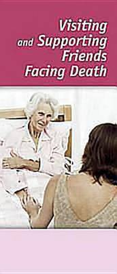 Living Fully, Dying Well - Visiting and Supporting Friends Facing Death (Package of 12)