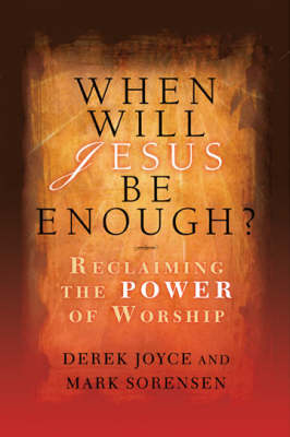 When Will Jesus be Enough?