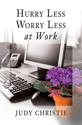 Hurry Less, Worry Less at Work