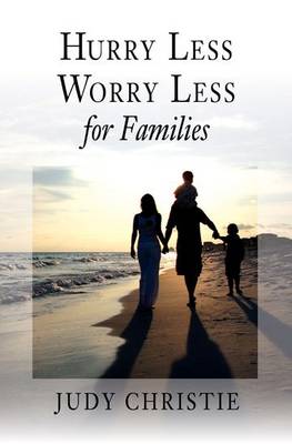 Hurry Less Worry Less for Families