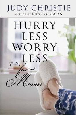 Hurry Less Worry Less for Moms