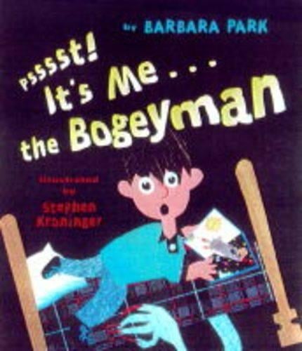Psssst! it's Me...the Bogeyman