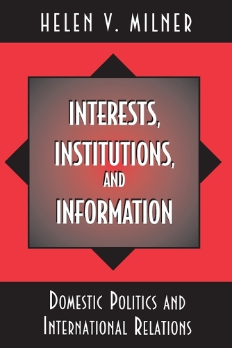 Interests, Institutions, and Information