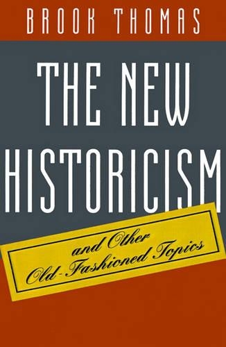The New Historicism and Other Old-Fashioned Topics