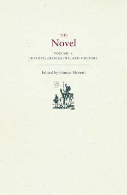 The Novel: History, Geography, and Culture v. 1