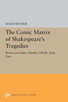 The Comic Matrix of Shakespeare's Tragedies