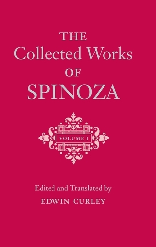 The Collected Works of Spinoza, Volume I