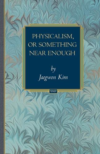 Physicalism, or Something Near Enough