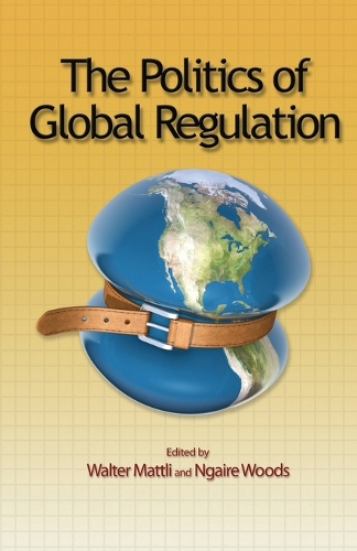 The Politics of Global Regulation