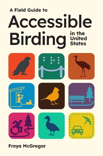 A Field Guide to Accessible Birding in the United States