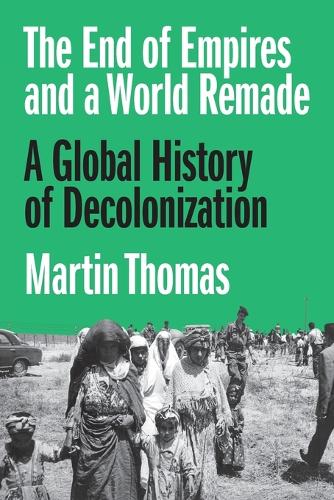The End of Empires and a World Remade