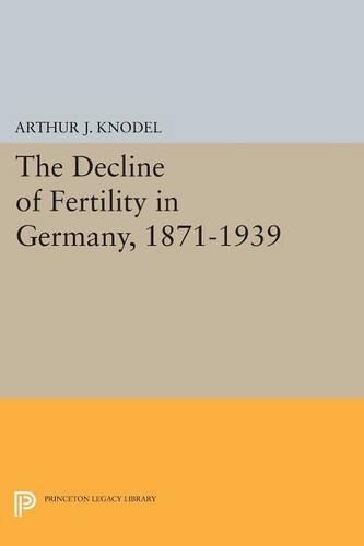 The Decline of Fertility in Germany, 1871-1939