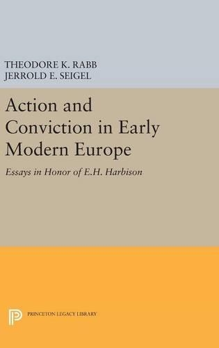 Action and Conviction in Early Modern Europe