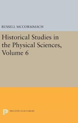 Historical Studies in the Physical Sciences, Volume 6