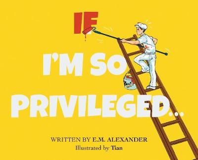 If I'm So Privileged...