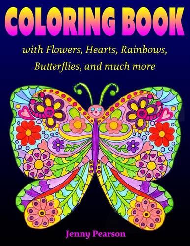 Coloring Book with Flowers, Hearts, Rainbows, Butterflies, and much more
