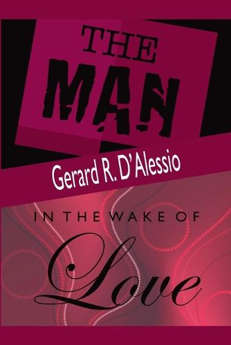The Man and In the Wake of Love
