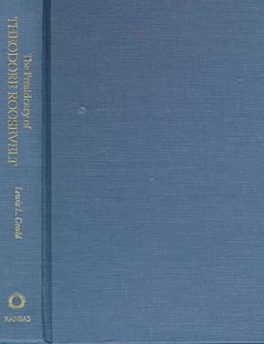 The Presidency of Theodore Roosevelt