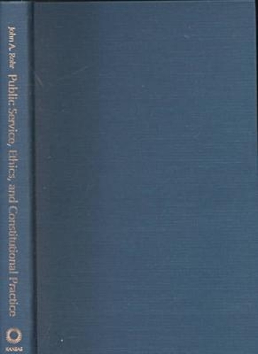 Public Service, Ethics and Constitutional Practice