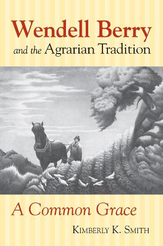 Wendell Berry and the Agrarian Tradition
