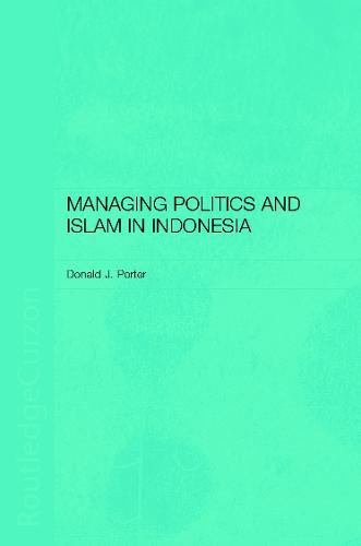 Managing Politics and Islam in Indonesia